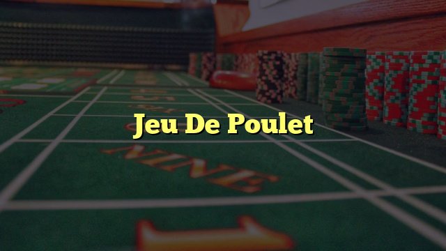 Jeu de le poulet, jeux de poule argent